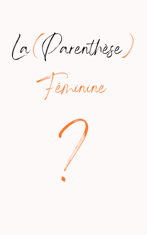 La parenthèse féminine c'est quoi ? évènements